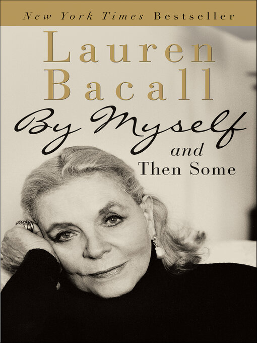 Title details for By Myself and Then Some by Lauren Bacall - Wait list